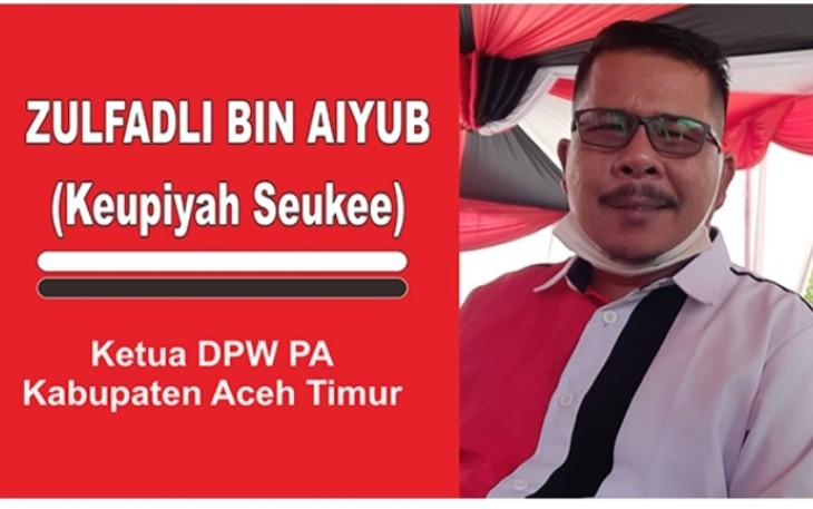 Ketua DPW PA Kabupaten Aceh Timur Zulfadli Aiyub