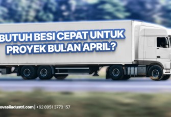 Butuh Besi Cepat untuk Proyek April Ini? Ini Solusi Tanpa Ribet