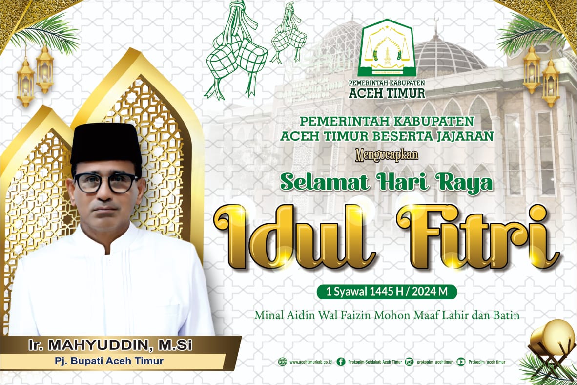 Pemkab Aceh Timur dan Jajaran Mengucapkan Selamat Idul Fitri 1445 H/2024 M