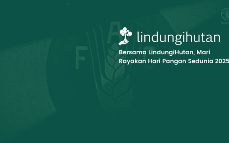 Krisis Iklim Ancam Ketahanan Pangan, LindungiHutan Dorong “Hutan Lestari” Jadi Solusi Nyata