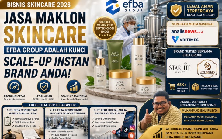 Bisnis Skincare 2026: Mengapa Jasa Maklon Skincare Efba Group Adalah Kunci Scale-Up Instan Brand Anda