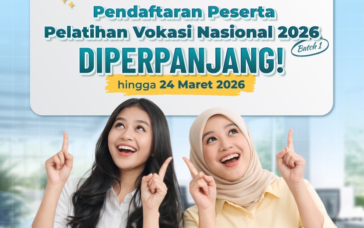 Pendaftaran Pelatihan Vokasi Nasional 2026 Batch 1 Diperpanjang hingga 24 Maret